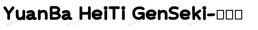 YuanBa HeiTi GenSeki字体转换